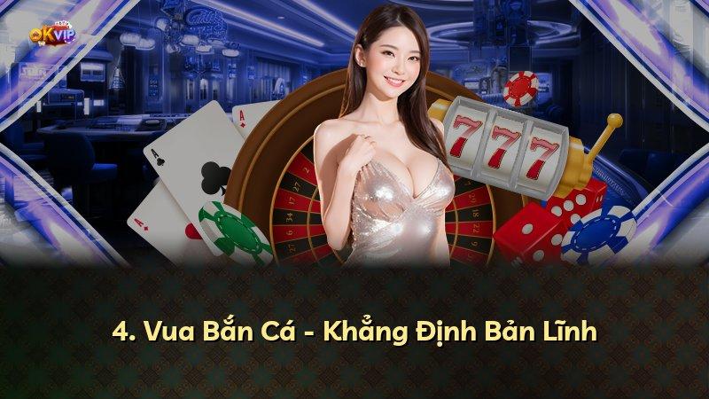 4. Vua Bắn Cá - Khẳng Định Bản Lĩnh