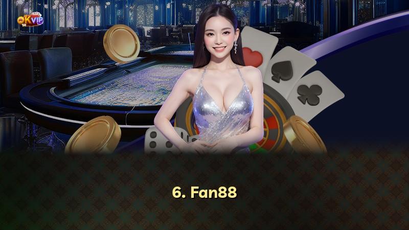 6. Fan88