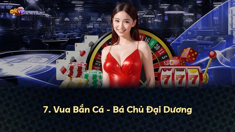 7. Vua Bắn Cá - Bá Chủ Đại Dương