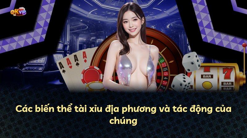 Các biến thể tài xỉu địa phương và tác động của chúng