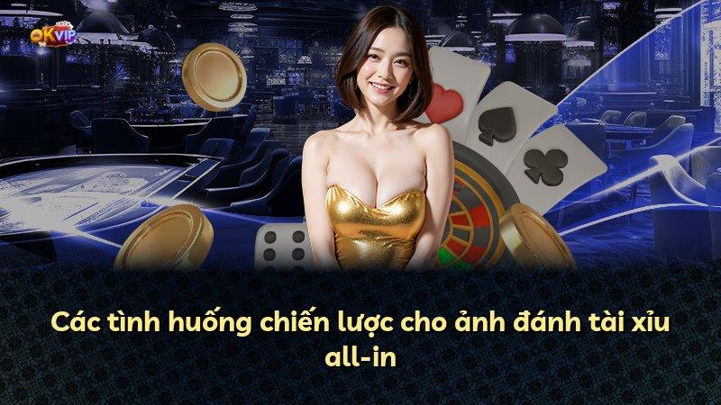 Các tình huống chiến lược cho ảnh đánh tài xỉu all-in