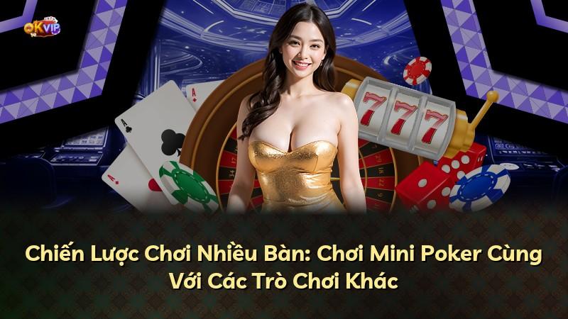 Chiến Lược Chơi Nhiều Bàn: Chơi Mini Poker Cùng Với Các Trò Chơi Khác