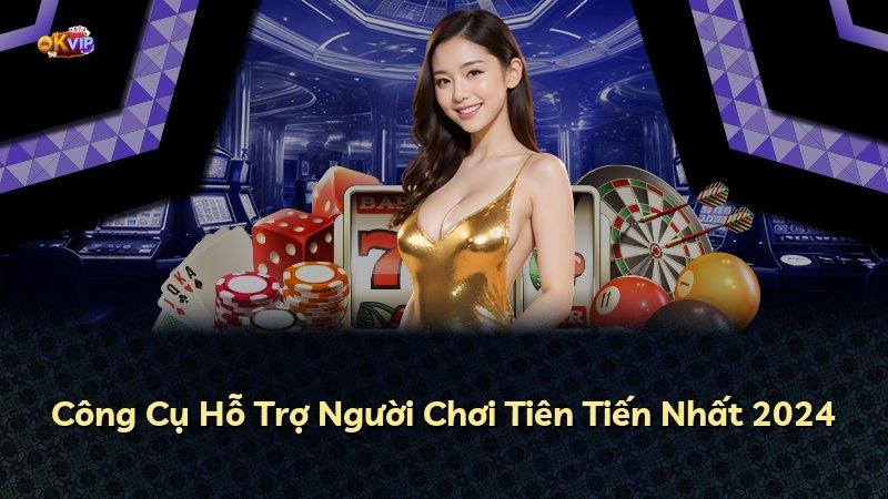 Công Cụ Hỗ Trợ Người Chơi Tiên Tiến Nhất 2024