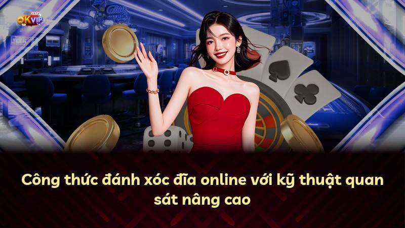 Công thức đánh xóc đĩa online với kỹ thuật quan sát nâng cao