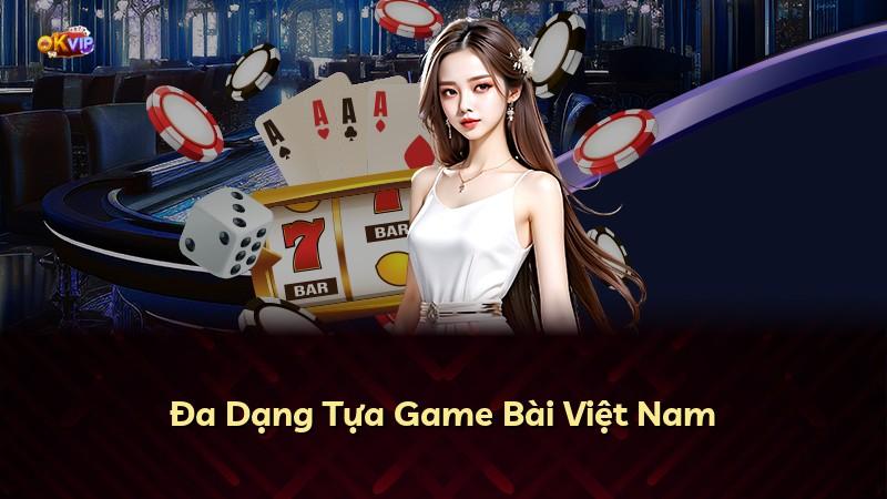 Đa Dạng Tựa Game Bài Việt Nam