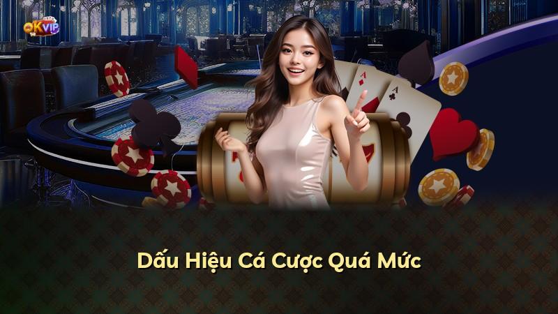 Dấu Hiệu Cá Cược Quá Mức