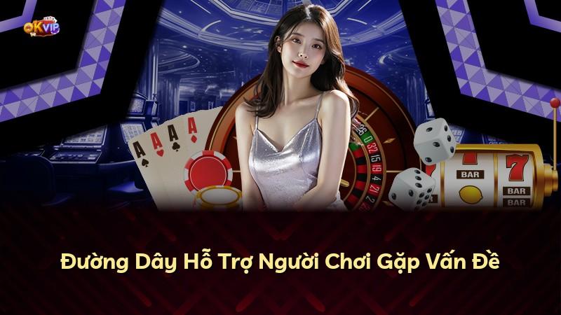 Đường Dây Hỗ Trợ Người Chơi Gặp Vấn Đề