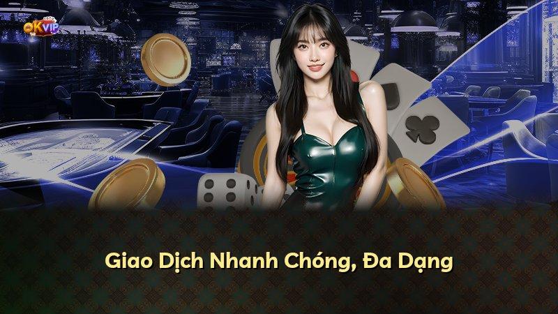 Giao Dịch Nhanh Chóng, Đa Dạng