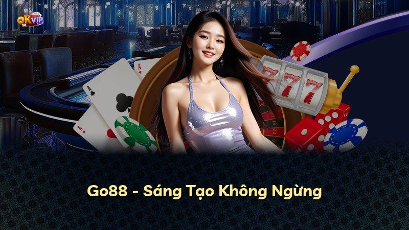 Go88 - Sáng Tạo Không Ngừng