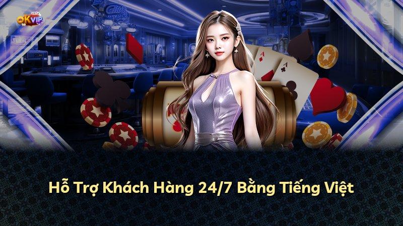 Hỗ Trợ Khách Hàng 24/7 Bằng Tiếng Việt