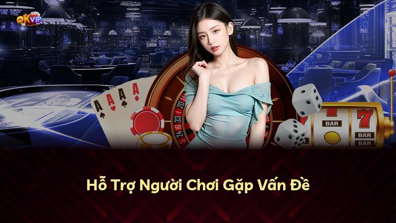 Hỗ Trợ Người Chơi Gặp Vấn Đề
