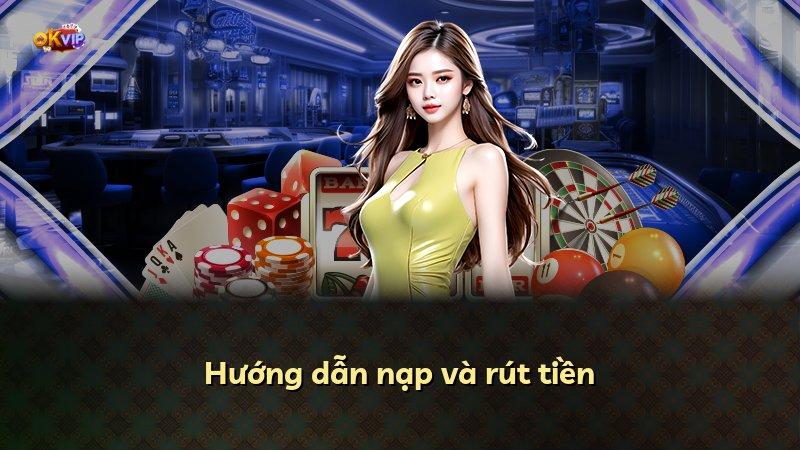 Hướng dẫn nạp và rút tiền