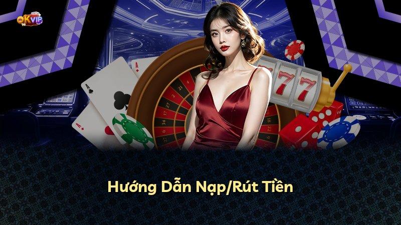 Hướng Dẫn Nạp/Rút Tiền