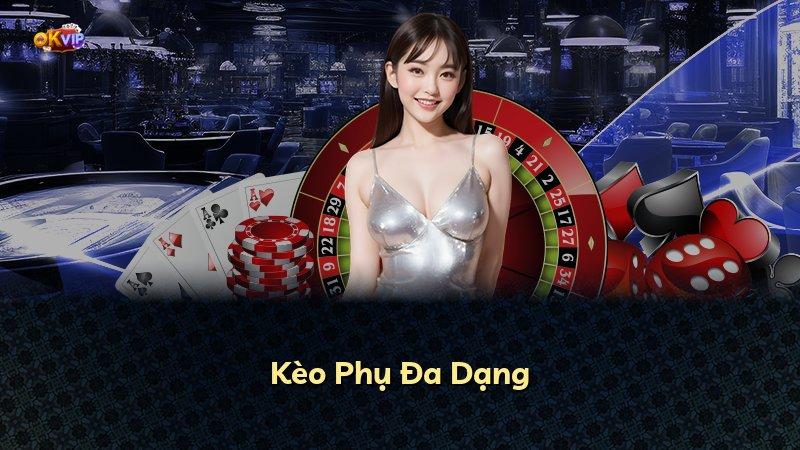 Kèo Phụ Đa Dạng