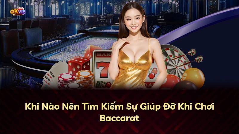 Khi Nào Nên Tìm Kiếm Sự Giúp Đỡ Khi Chơi Baccarat