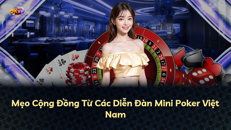 Mẹo Cộng Đồng Từ Các Diễn Đàn Mini Poker Việt Nam