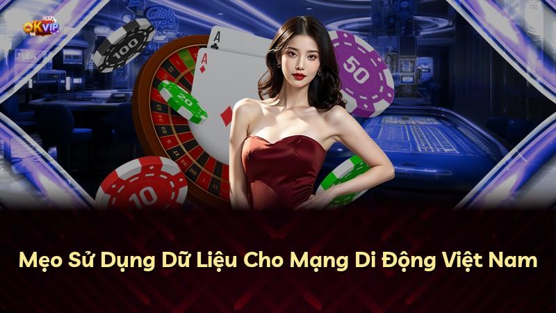 Mẹo Sử Dụng Dữ Liệu Cho Mạng Di Động Việt Nam
