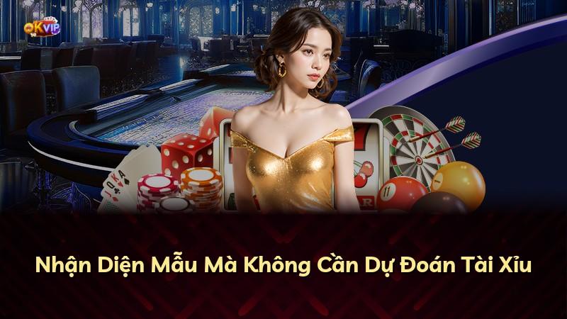 Nhận Diện Mẫu Mà Không Cần Dự Đoán Tài Xỉu