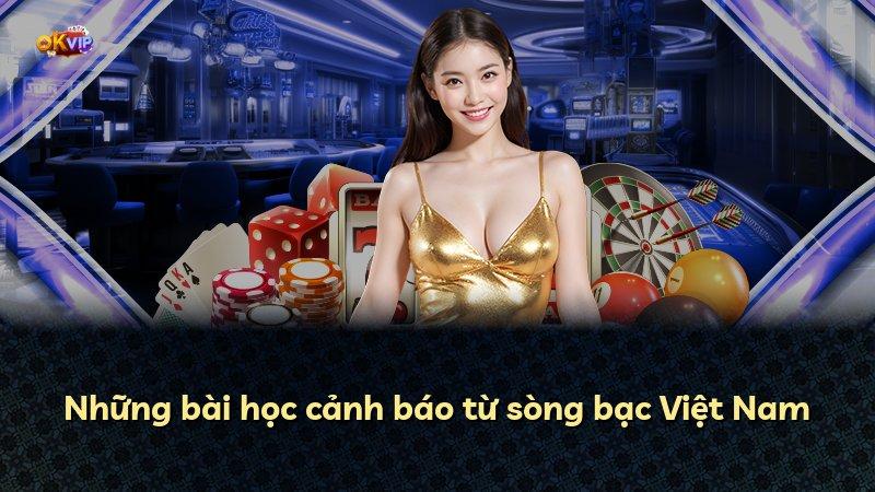 Những bài học cảnh báo từ sòng bạc Việt Nam