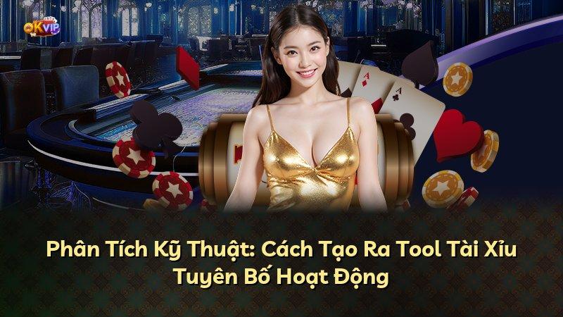 Phân Tích Kỹ Thuật: Cách Tạo Ra Tool Tài Xỉu Tuyên Bố Hoạt Động