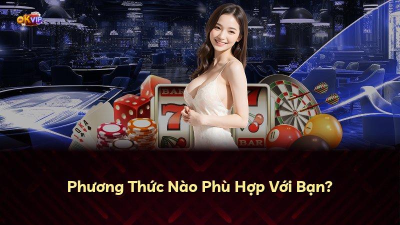 Phương Thức Nào Phù Hợp Với Bạn?
