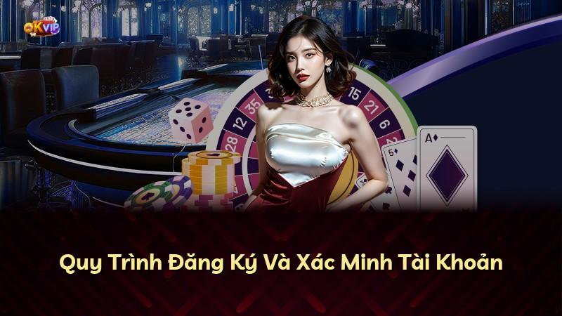 Quy Trình Đăng Ký Và Xác Minh Tài Khoản