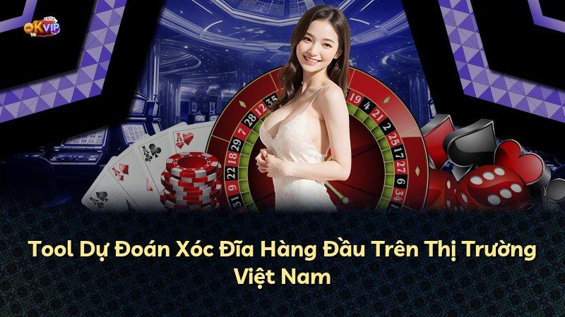 Tool Dự Đoán Xóc Đĩa Hàng Đầu Trên Thị Trường Việt Nam