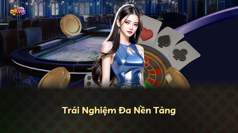 Trải Nghiệm Đa Nền Tảng