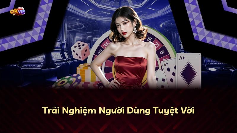 Trải Nghiệm Người Dùng Tuyệt Vời