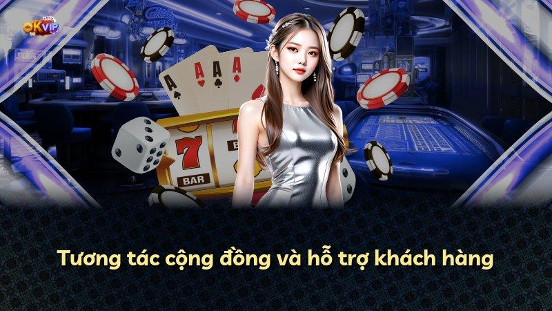 Tương tác cộng đồng và hỗ trợ khách hàng