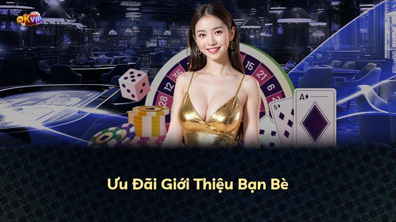Ưu Đãi Giới Thiệu Bạn Bè