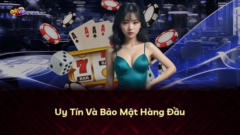 Uy Tín Và Bảo Mật Hàng Đầu