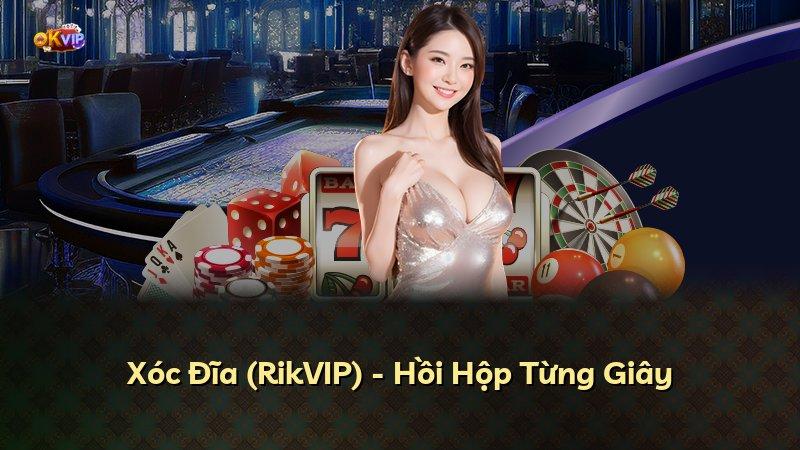 Xóc Đĩa (RikVIP) - Hồi Hộp Từng Giây